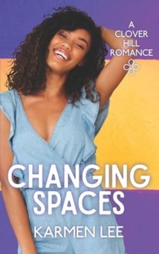 Changing Spaces (Clover Hill Romance Book 8)