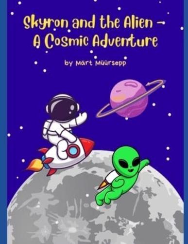 Skyron and the Alien A Cosmic Adventure