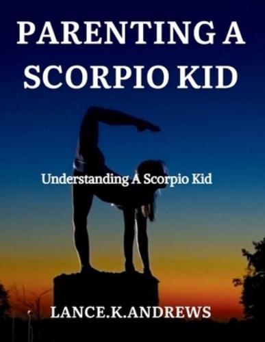 Parenting a Scorpio Kid