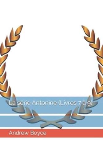 La Série Antonine (Livres 7 À 9)