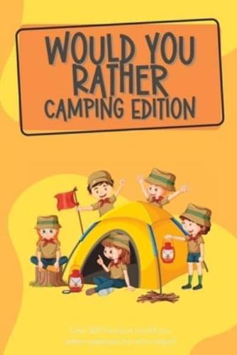 Would You Rather Camping Edition