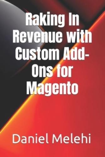 Raking In Revenue With Custom Add-Ons for Magento