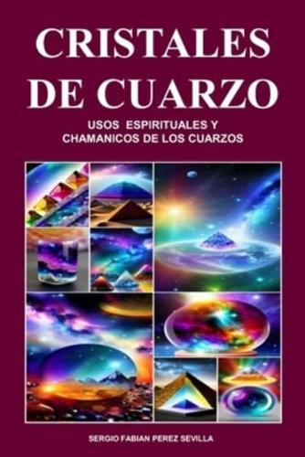 Cristales De Cuarzo Usos Espirituales Y Chamanicos De Los Cuarzos