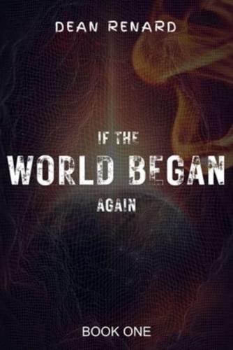 If the World Began Again