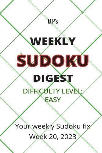 Bp's Weekly Sudoku Digest - Difficulty Easy - Week 20, 2023