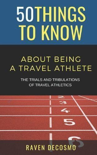 50 Things To Know About Being A Travel Athlete