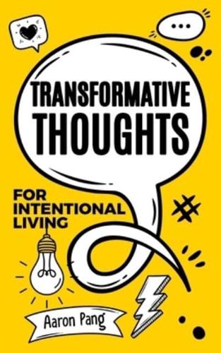 Transformative Thoughts For Intentional Living