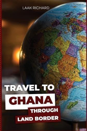 Travel to Ghana Through Land Border