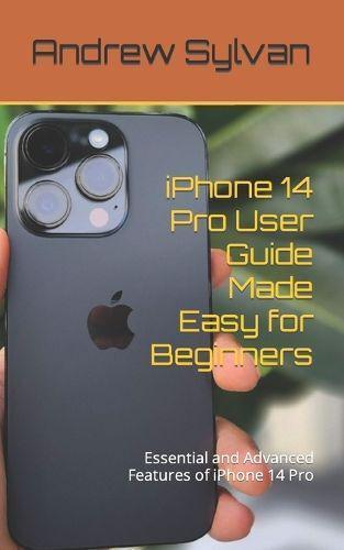 iPhone 14 Pro User Guide Made Easy for Beginners