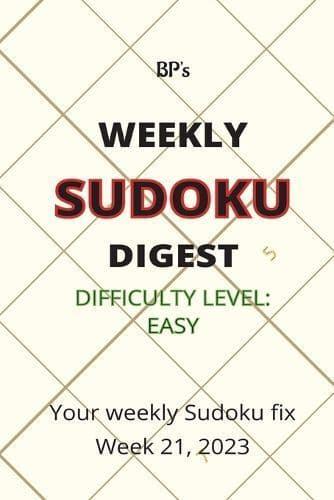 Bp's Weekly Sudoku Digest - Difficulty Easy - Week 21, 2023