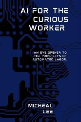 AI for the Curious Worker