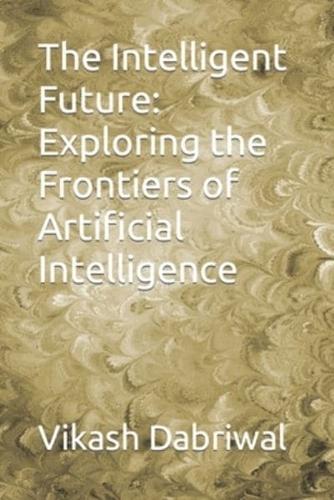 The Intelligent Future