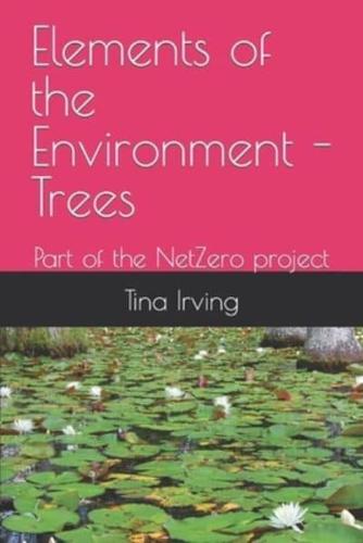 Elements of the Environment - Trees