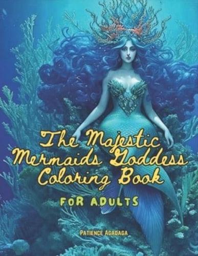 The Majestic Mermaids Goddess Coloring Book