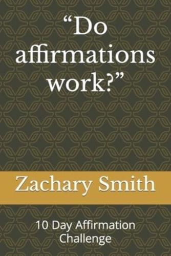 "Do Affirmations Work?"