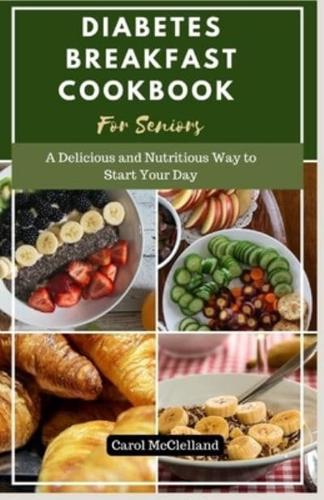 Diabetes Breakfast Cookbook for Seniors