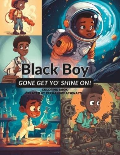 Black Boy Gone Get Yo' Shine On! Coloring Book