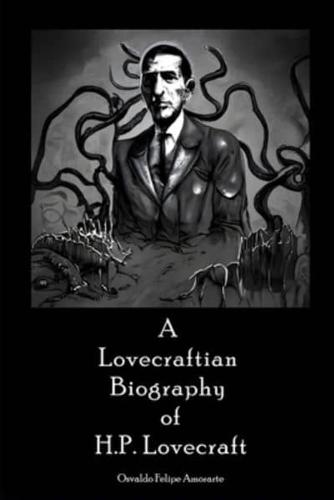 A Lovecraftian Biography of H. P. Lovecraft