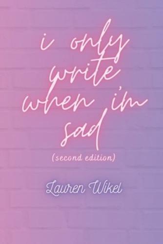 I Only Write When I'm Sad