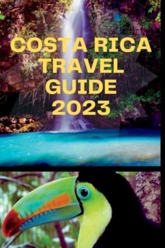 Costa Rica Travel Guide 2023