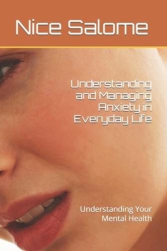 Understanding and Managing Anxiety in Everyday Life