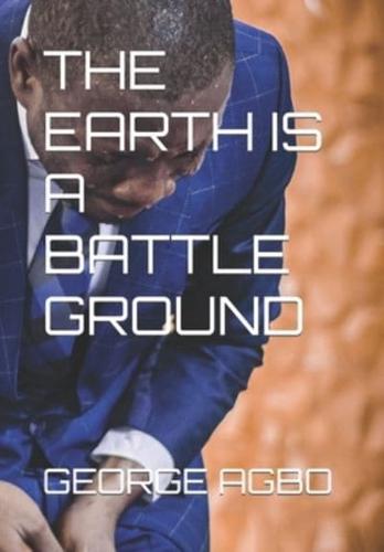 The Earth Is a Battle Ground
