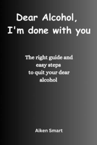 Dear Alcohol, I'm Done With You