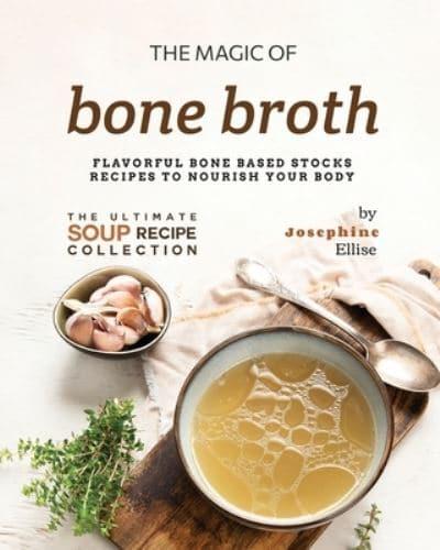 The Magic of Bone Broth