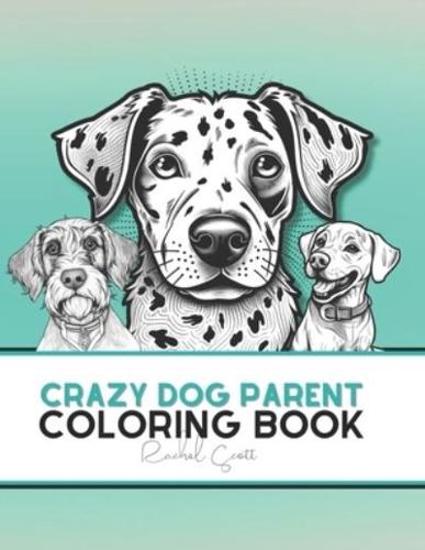 Crazy Dog Parent Coloring Book