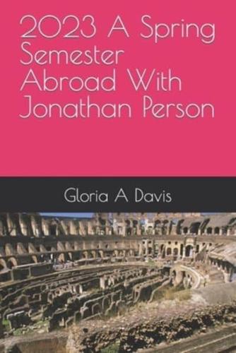 2023 A Spring Semester Abroad With Jonathan Person
