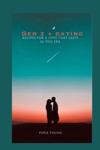 Gen Z + Dating
