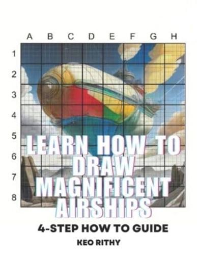 Learn How To Draw Magnificent Airships