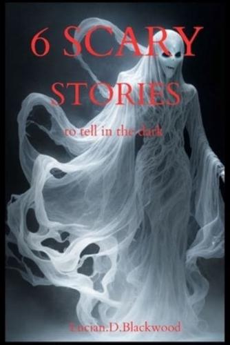 Scary Story to Tell in the Dark; Collection of 6 Haunting Stories(set of 6 Stories)