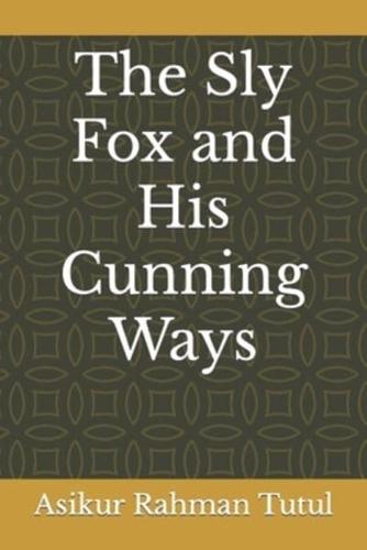 The Sly Fox and His Cunning Ways