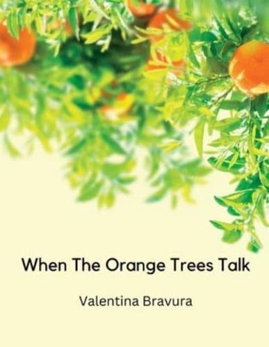 When The Orange Trees Talk