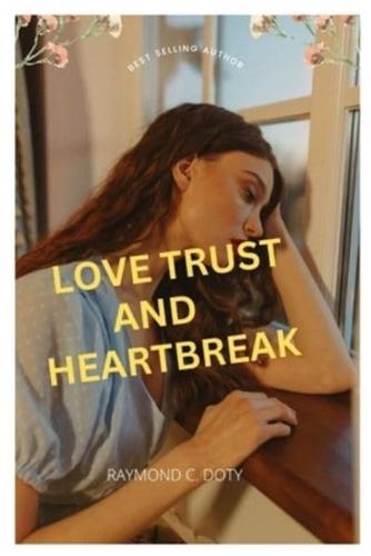 Love Trust and Heartbreak