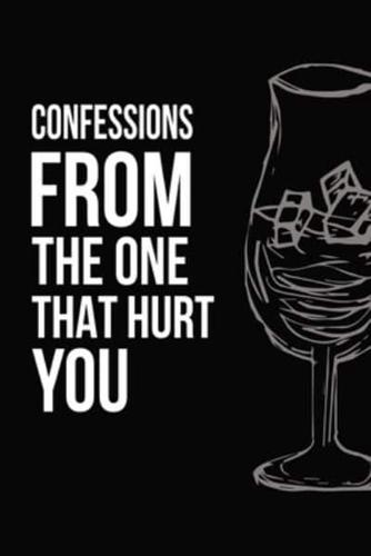 Confessions from the One That Hurt You
