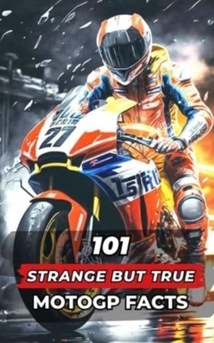 101 Strange But True MotoGP Facts
