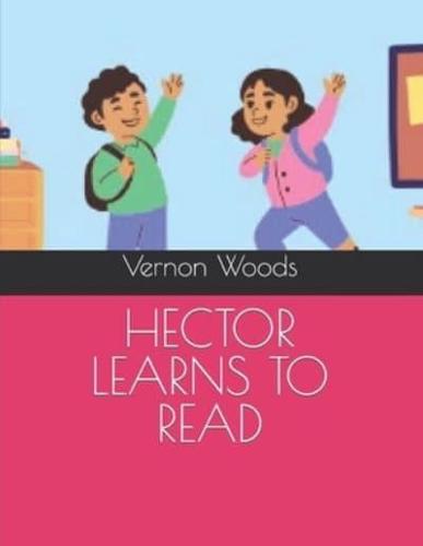 Hector Learns to Read