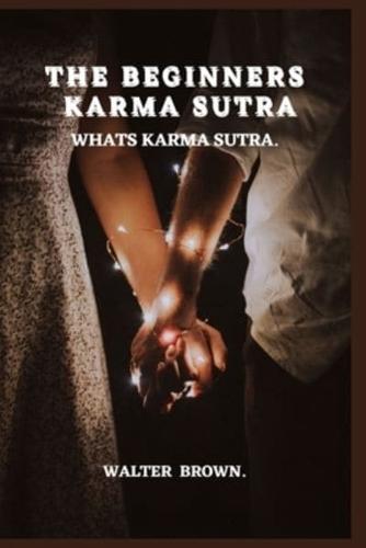 The Beginners Karma Sutra.