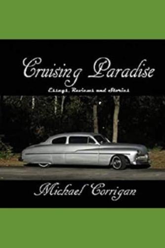 Cruising Paradise: Essays, Reviews and Stories