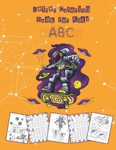 Letter Coloring Book for Kids: Workbook Learn to Write, Trace and Color the Alphabet in Space