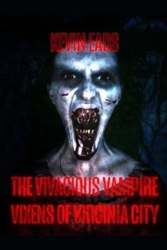 The Vivacious Vampire Vixens from Virginia City