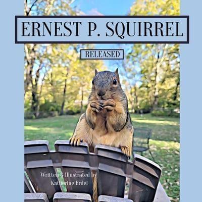 Ernest P. Squirrel Released