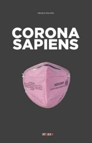 Corona Sapiens: Pillole di scienza sui virus, covid-19, pandemie e corona virus