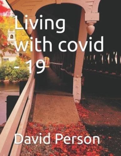 Living with covid  - 19
