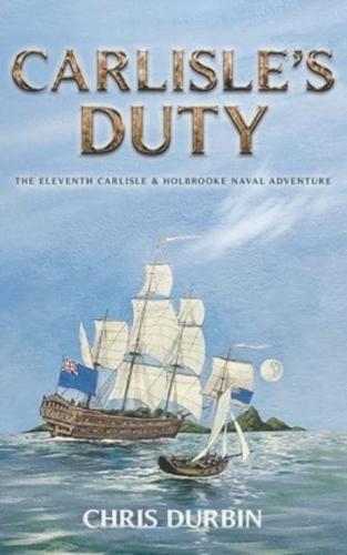 Carlisle's Duty: The Eleventh Carlisle & Holbrooke Naval Adventure