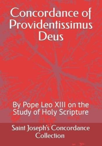 Concordance of Providentissimus Deus: By Pope Leo XIII on the Study of Holy Scripture