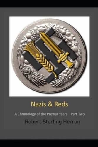 Nazis & Reds Part Two: A Chronology of the Prewar Years