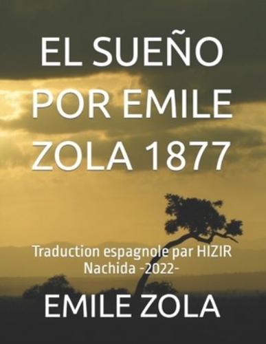 EL SUEÑO POR EMILE ZOLA  1877: Traduction espagnole par HIZIR Nachida -2022-